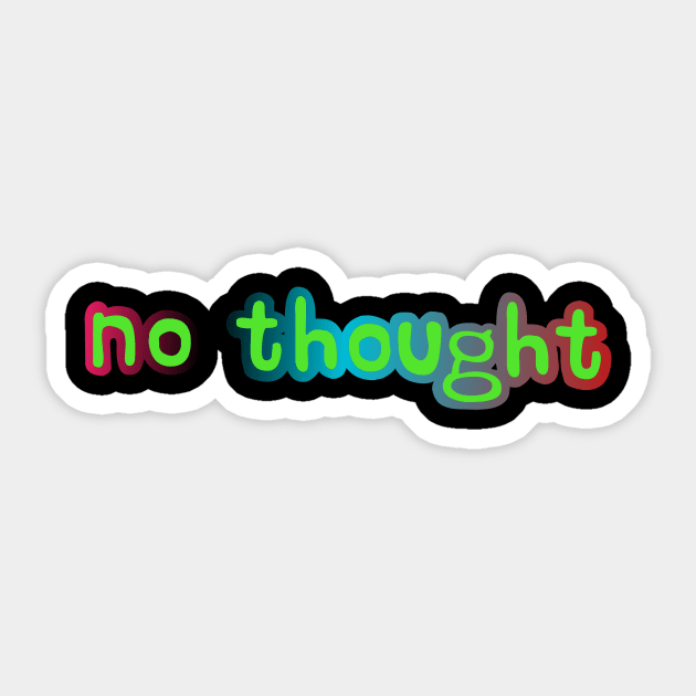 No thought Sticker by Mahbur99